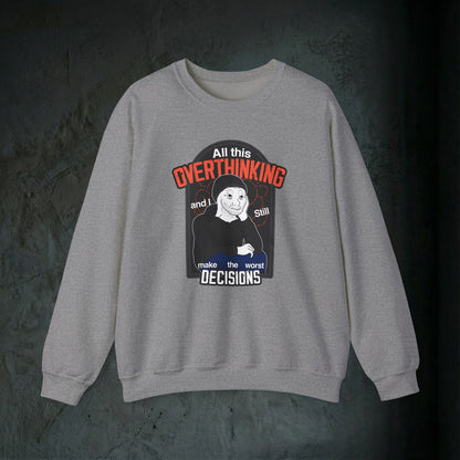 All This Overthinking - Graphic Sweatshirt