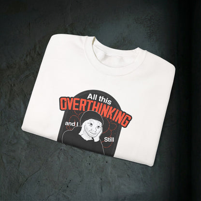 All This Overthinking - Graphic Sweatshirt
