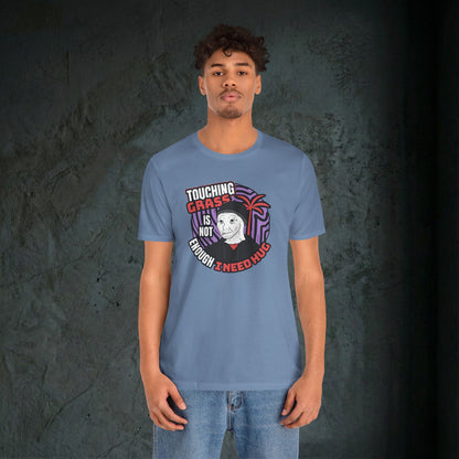 Touching Grass Is Not Enough I Need A Hug - Premium Graphic Tee