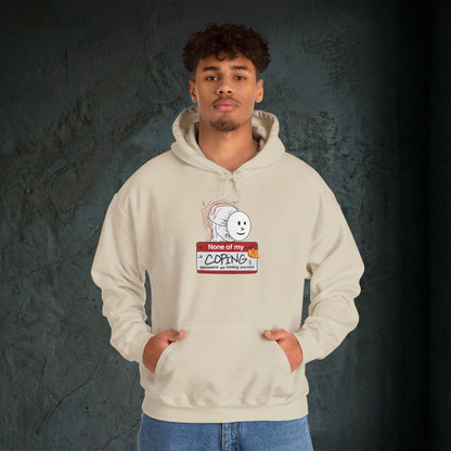None Of My Coping Mechanisms Are Working - Premium Graphic Hoodie