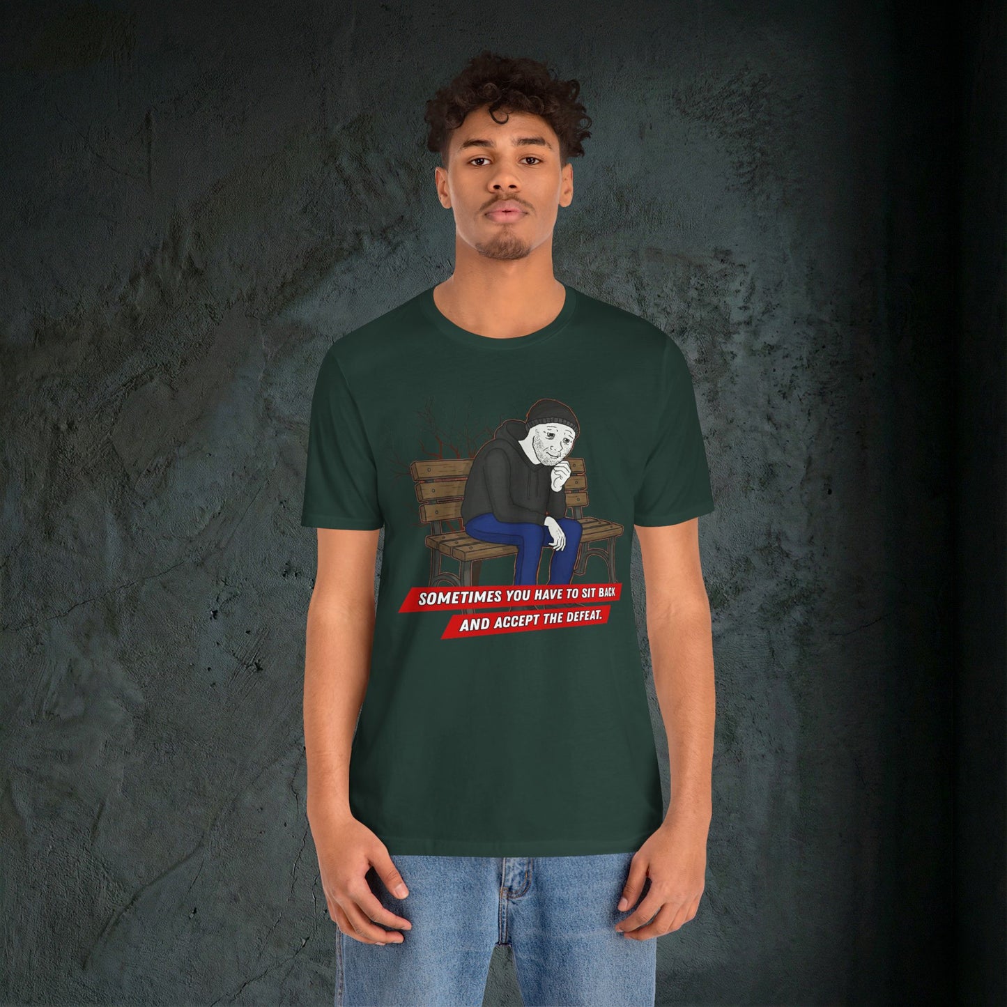 Sit Back And Accept The Defeat - Premium Graphic Tee