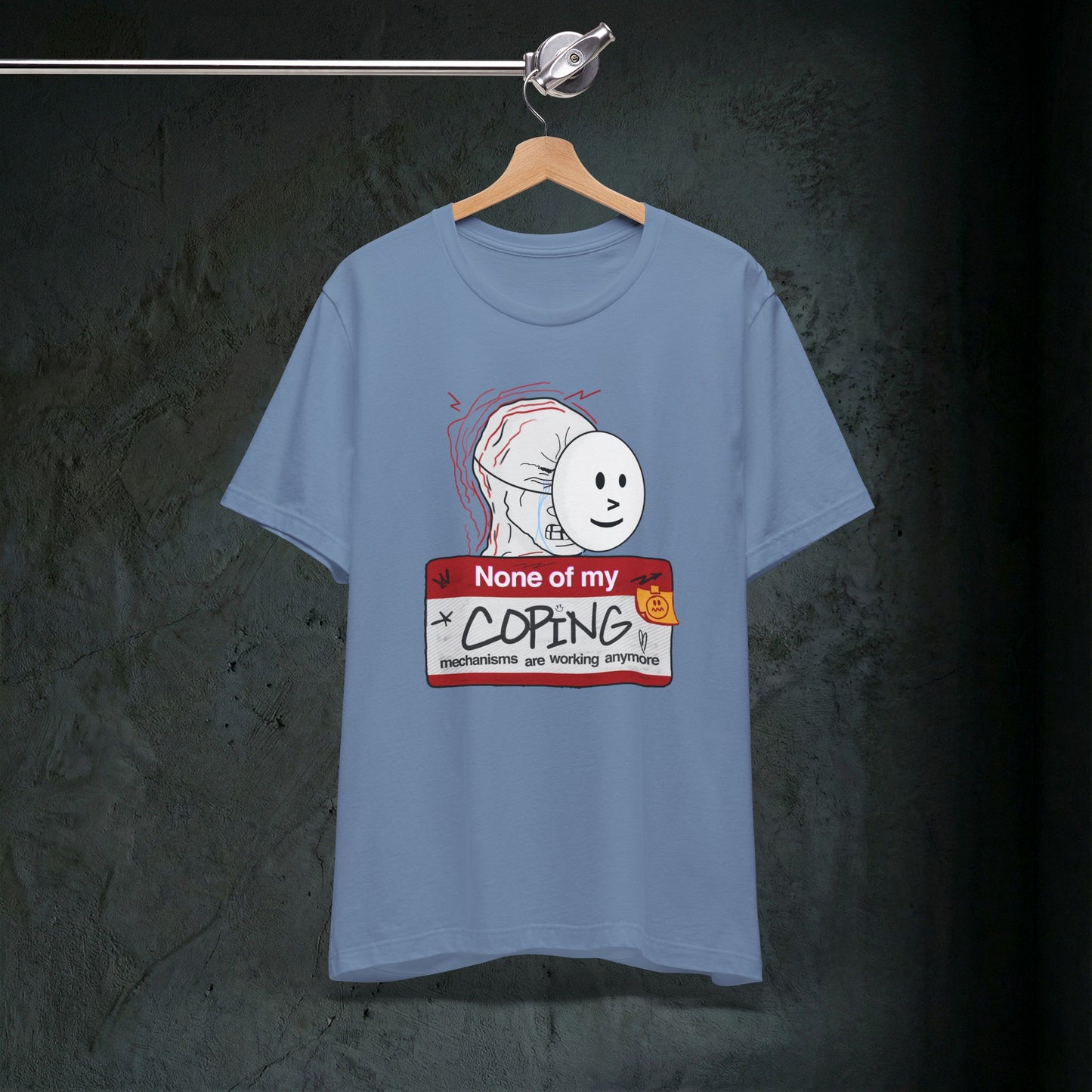 None Of My Coping Mechanisms Are Working - Premium Graphic Tee