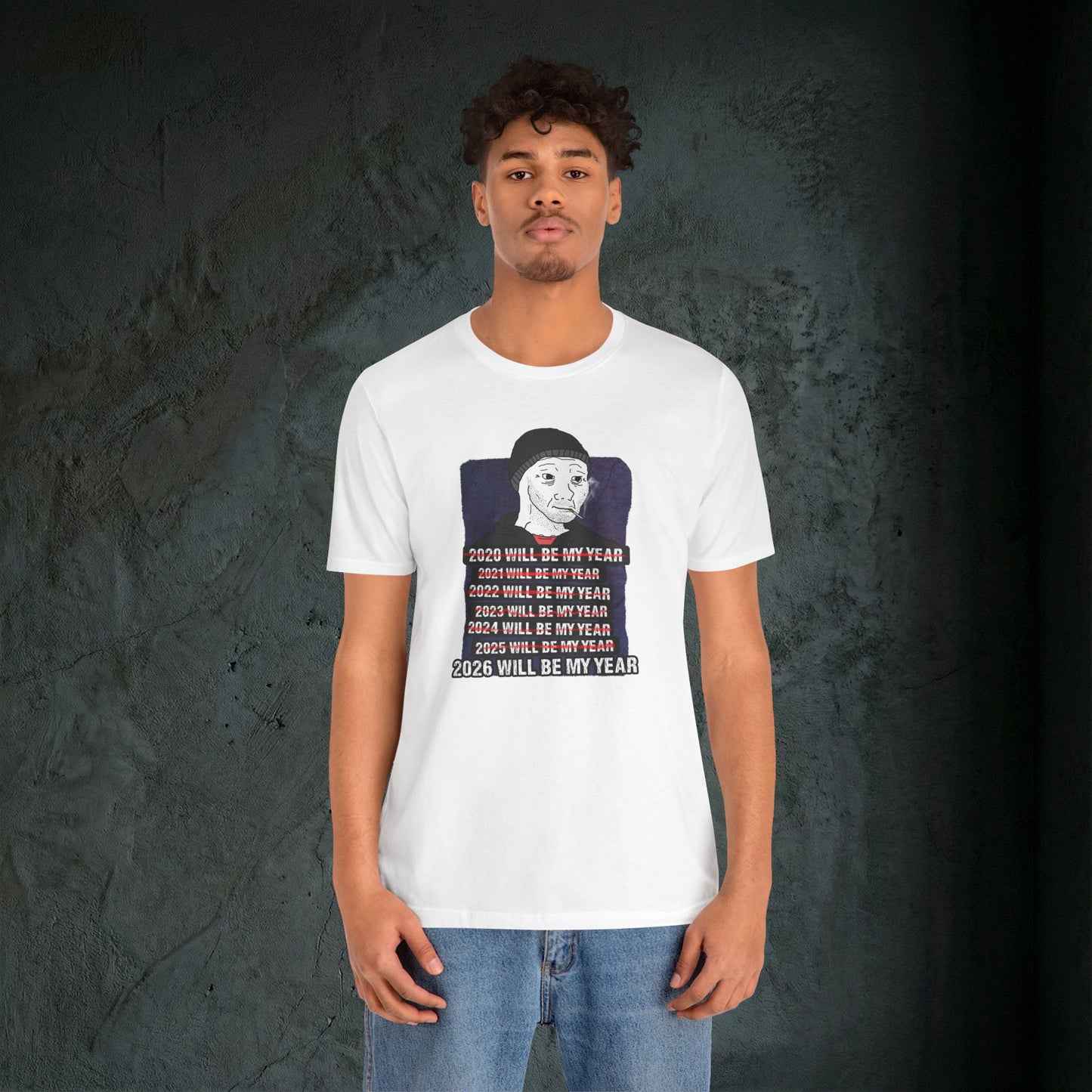 2026 Will Be My Year - Premium Graphic Tee (Doomer Aesthetic)