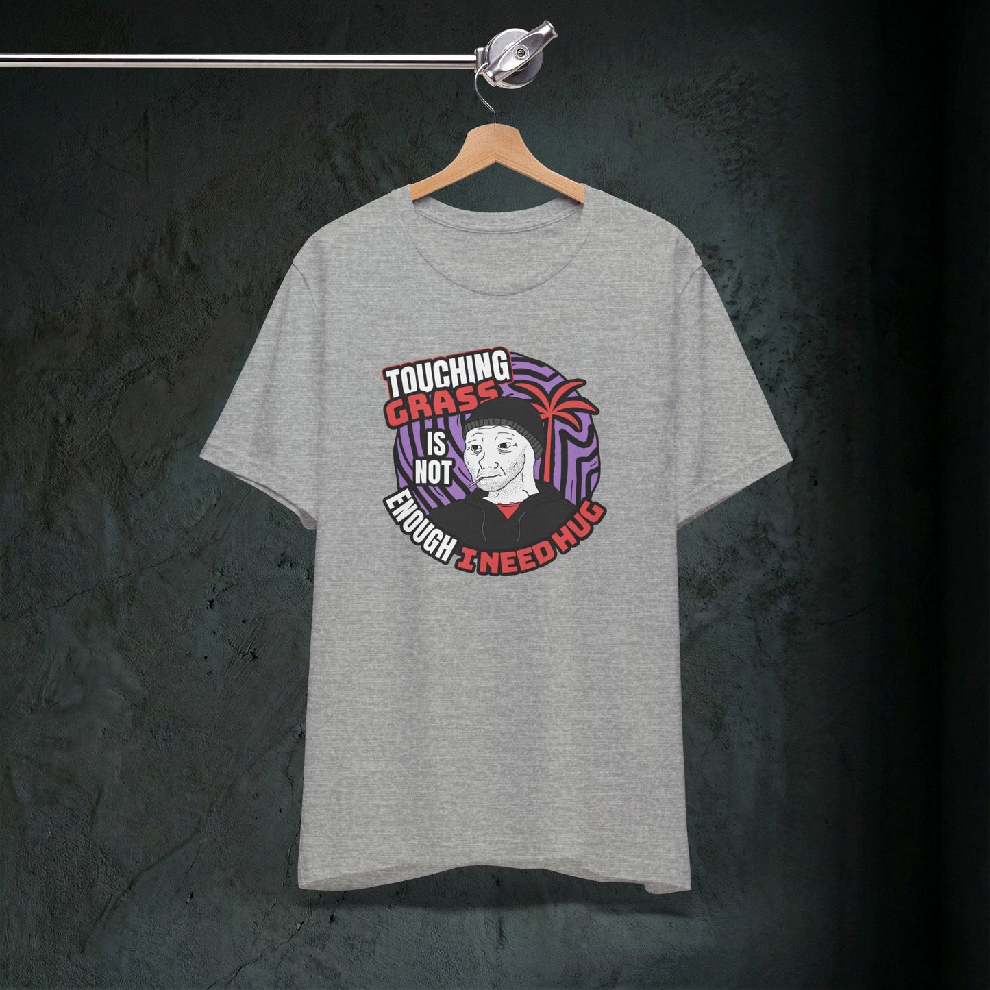 Touching Grass Is Not Enough I Need A Hug - Premium Graphic Tee