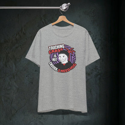 Touching Grass Is Not Enough I Need A Hug - Premium Graphic Tee