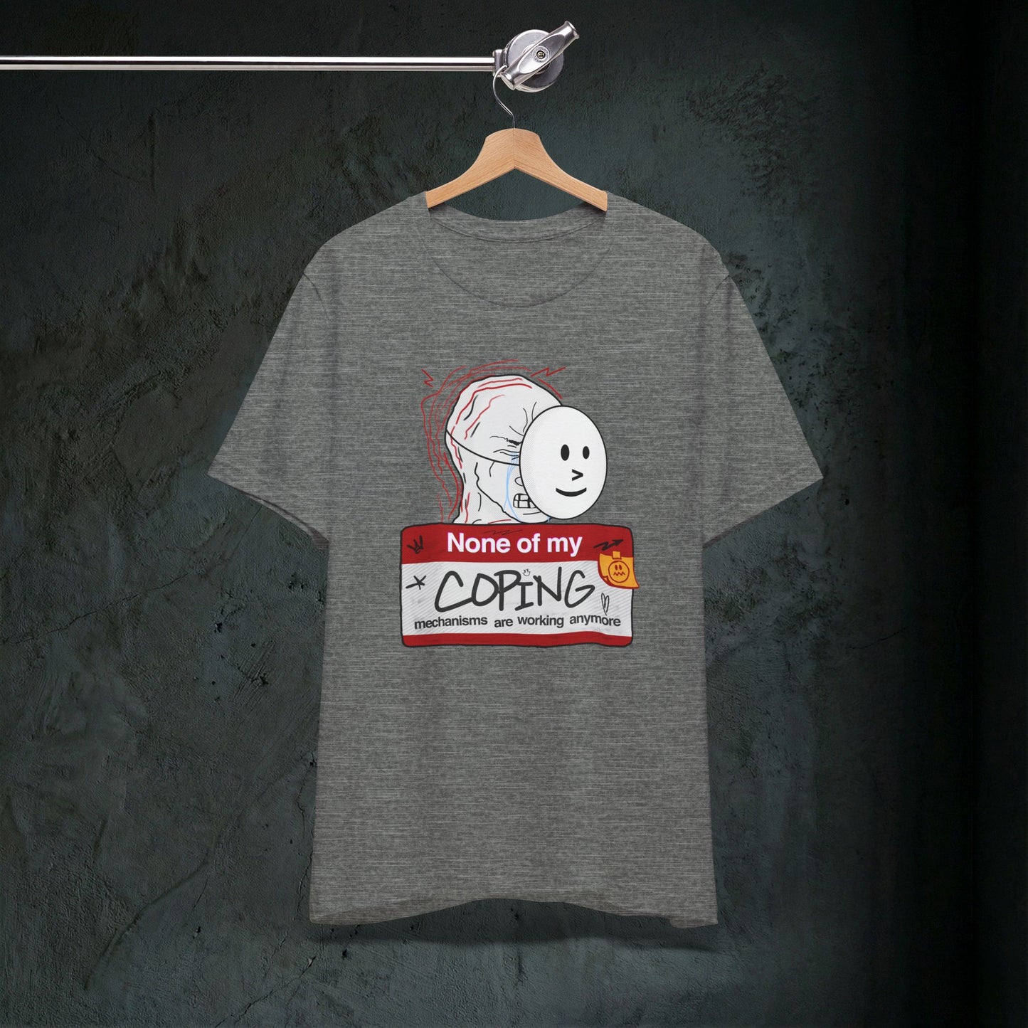 None Of My Coping Mechanisms Are Working - Premium Graphic Tee
