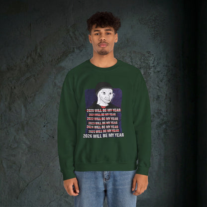 2026 Will Be My Year - Graphic Sweatshirt (Doomer Aesthetic)
