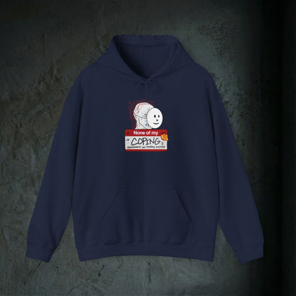 None Of My Coping Mechanisms Are Working - Premium Graphic Hoodie