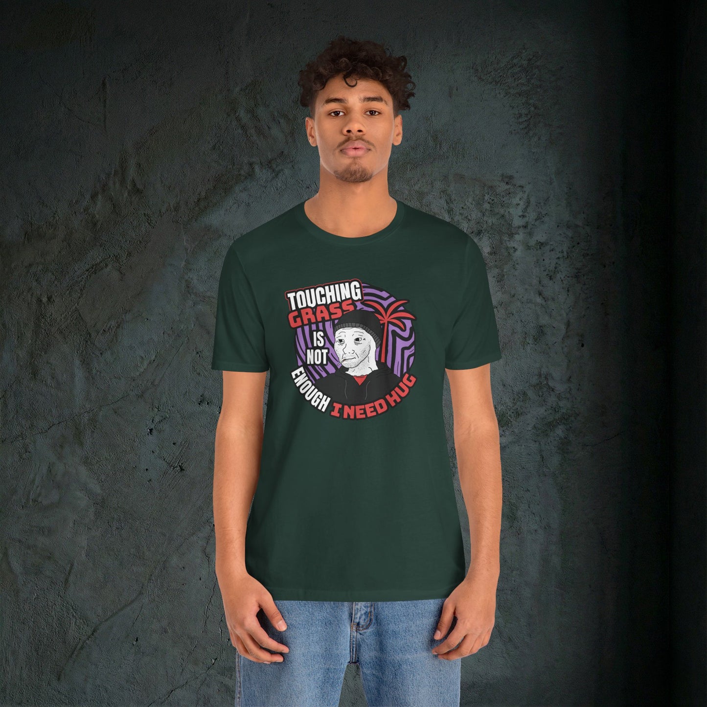 Touching Grass Is Not Enough I Need A Hug - Premium Graphic Tee
