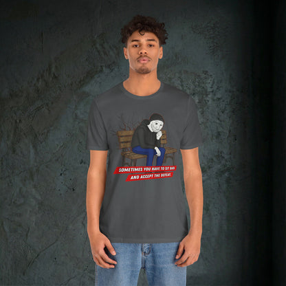 Sit Back And Accept The Defeat - Premium Graphic Tee