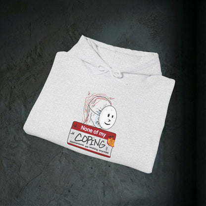 None Of My Coping Mechanisms Are Working - Premium Graphic Hoodie