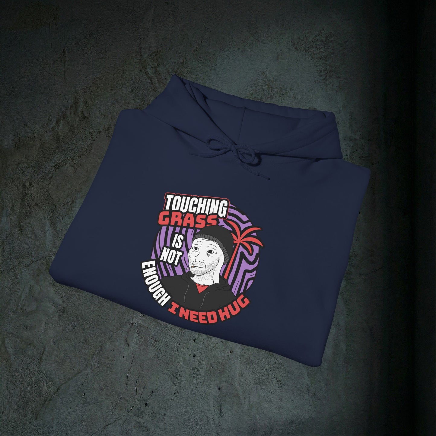 Touching Grass Is Not Enough I Need A Hug - Premium Graphic Hoodie