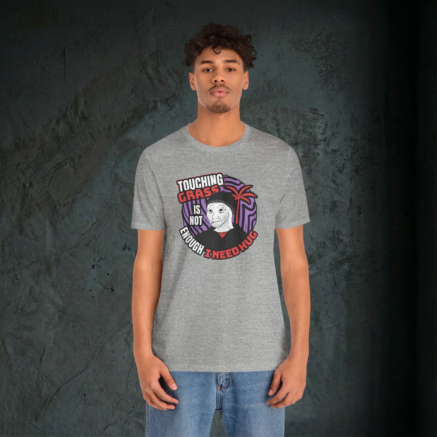 Touching Grass Is Not Enough I Need A Hug - Premium Graphic Tee