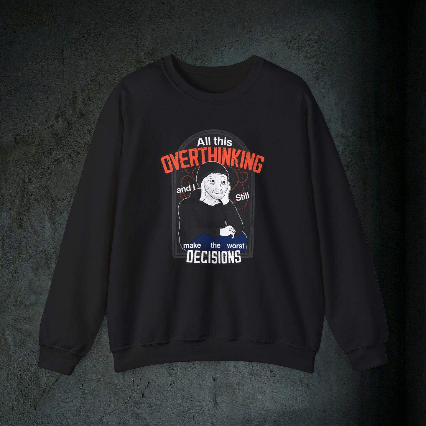 All This Overthinking - Graphic Sweatshirt