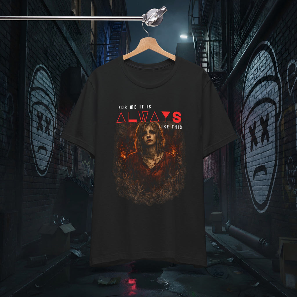 For Me It is Always Like This - Silent Hill Graphic Tee