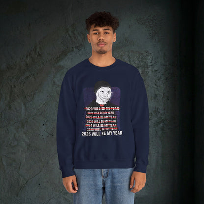 2026 Will Be My Year - Graphic Sweatshirt (Doomer Aesthetic)