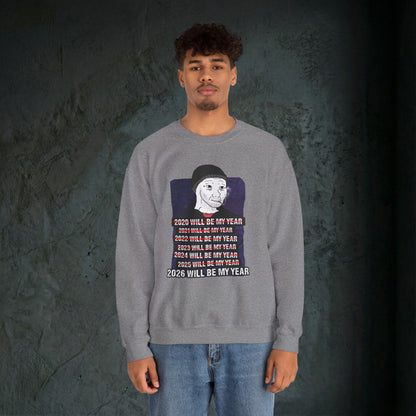 2026 Will Be My Year - Graphic Sweatshirt (Doomer Aesthetic)