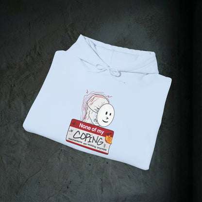 None Of My Coping Mechanisms Are Working - Premium Graphic Hoodie