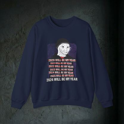 2026 Will Be My Year - Graphic Sweatshirt (Doomer Aesthetic)