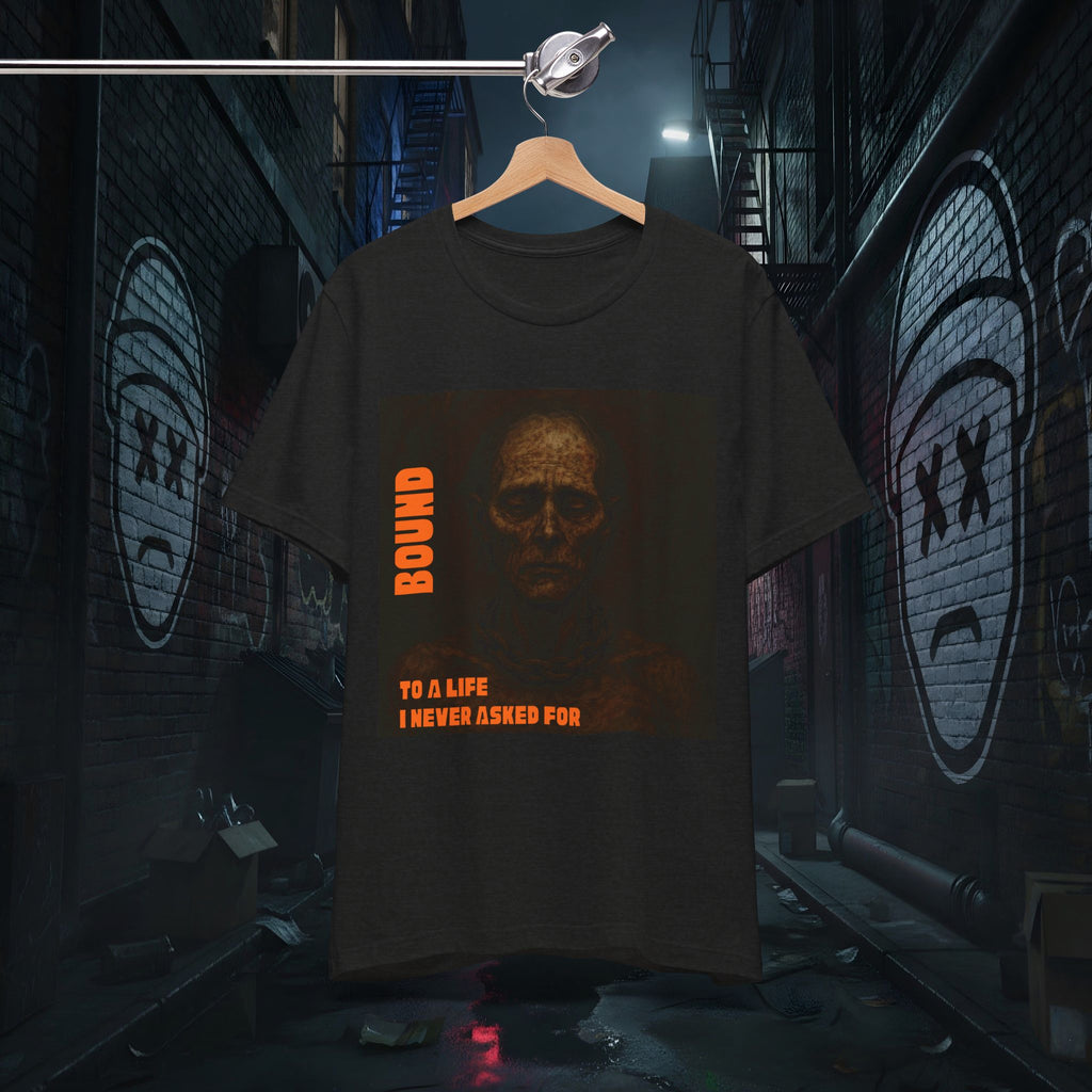 Bound to a Life I Never Asked For - Dark Graphic Tee
