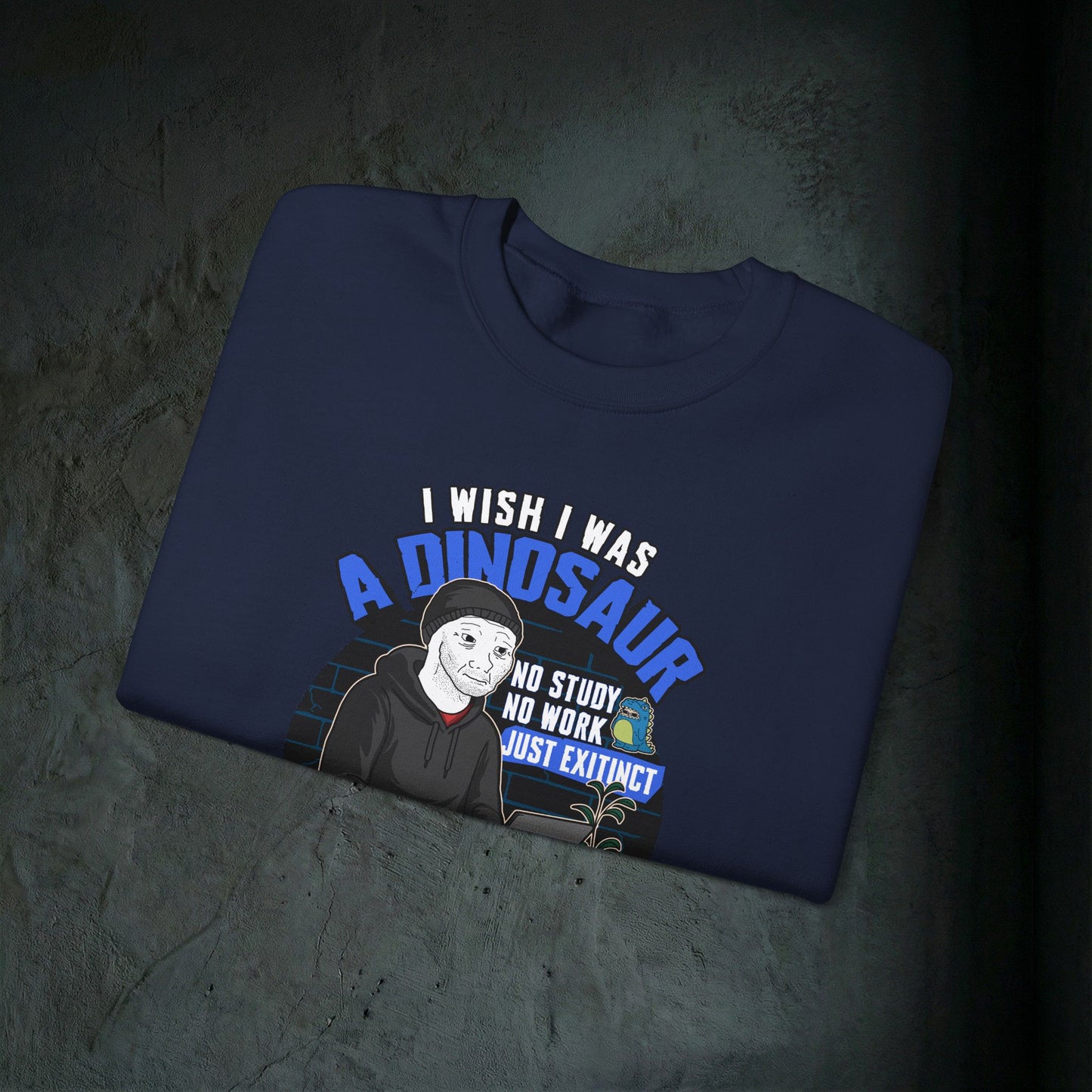 I Wish I Was A Dinosaur - Graphic Sweatshirt (Doomer Aesthetic)