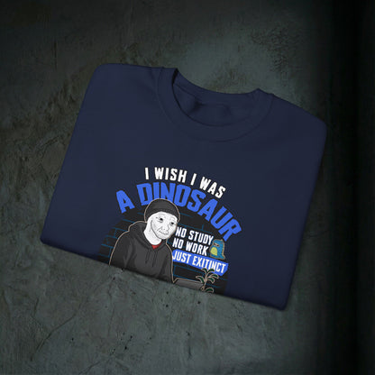 I Wish I Was A Dinosaur - Graphic Sweatshirt (Doomer Aesthetic)