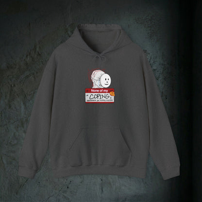 None Of My Coping Mechanisms Are Working - Premium Graphic Hoodie