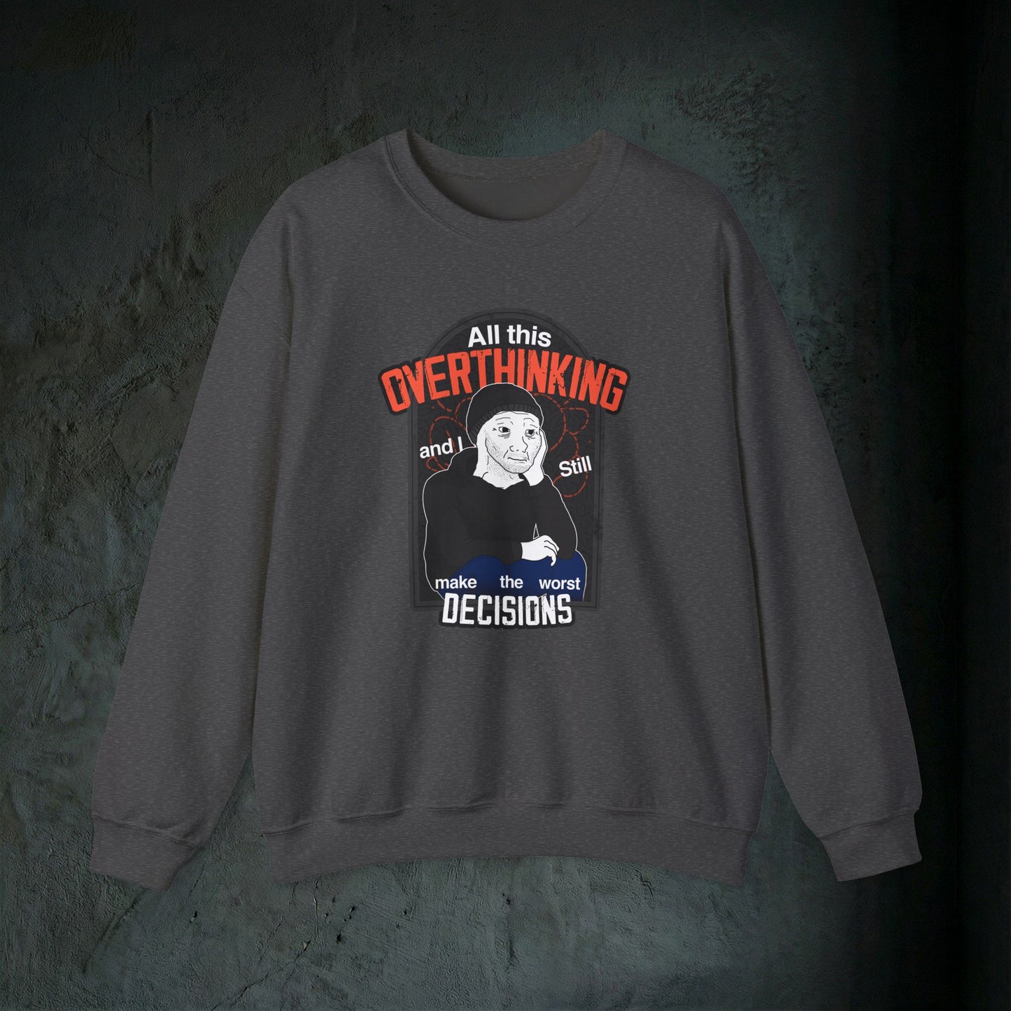 All This Overthinking - Graphic Sweatshirt