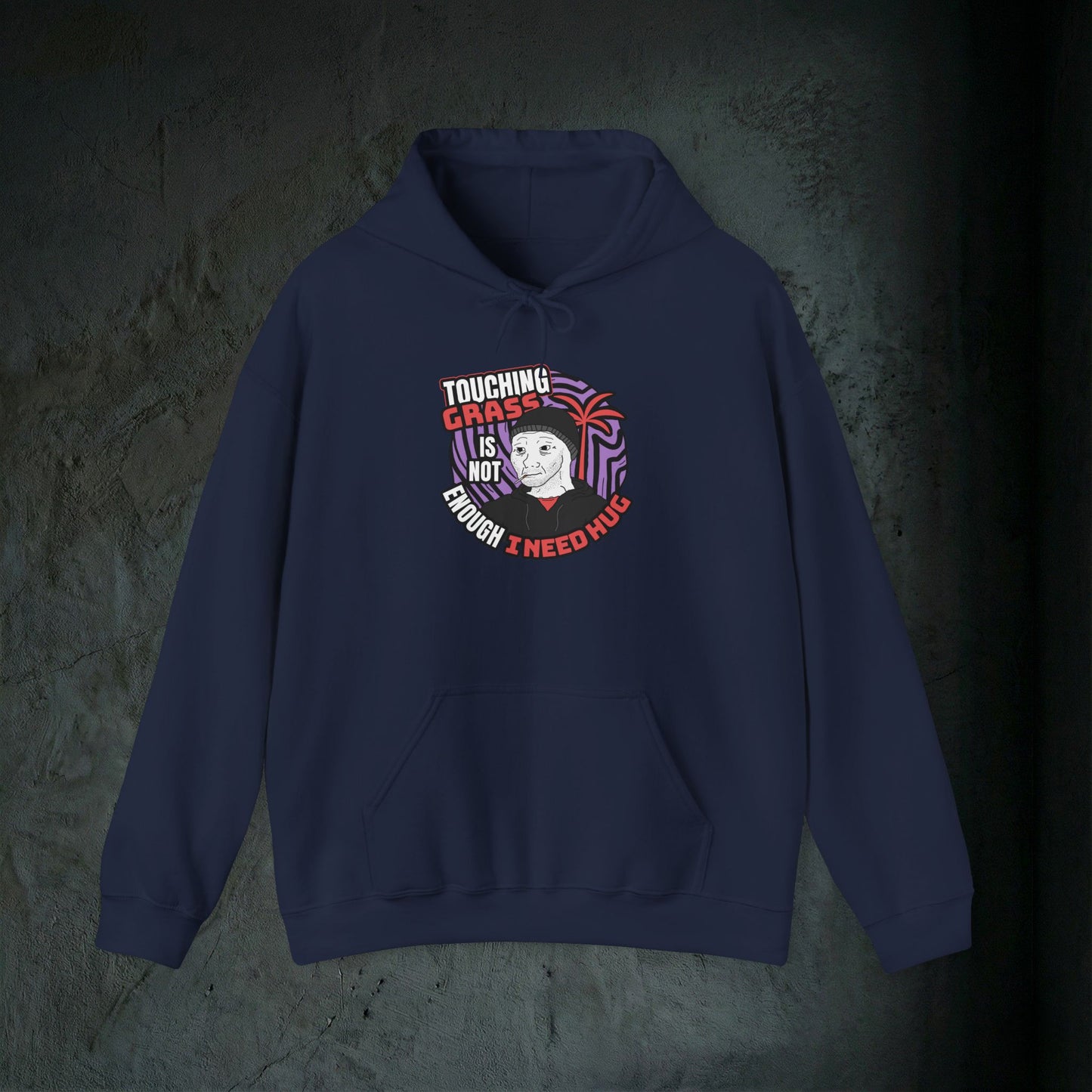 Touching Grass Is Not Enough I Need A Hug - Premium Graphic Hoodie