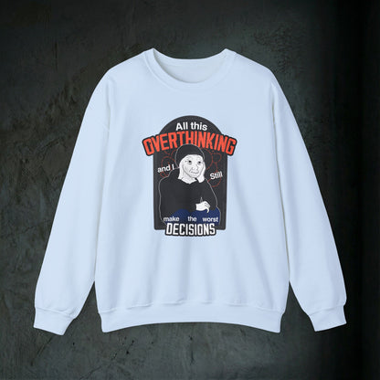All This Overthinking - Graphic Sweatshirt