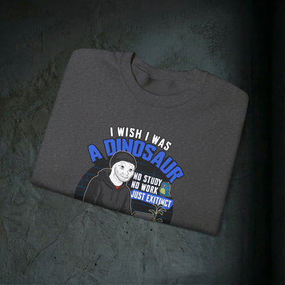 I Wish I Was A Dinosaur - Graphic Sweatshirt (Doomer Aesthetic)