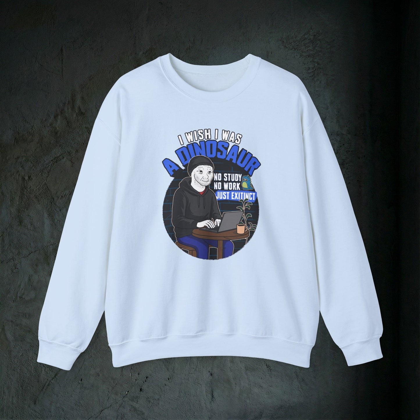 I Wish I Was A Dinosaur - Graphic Sweatshirt (Doomer Aesthetic)