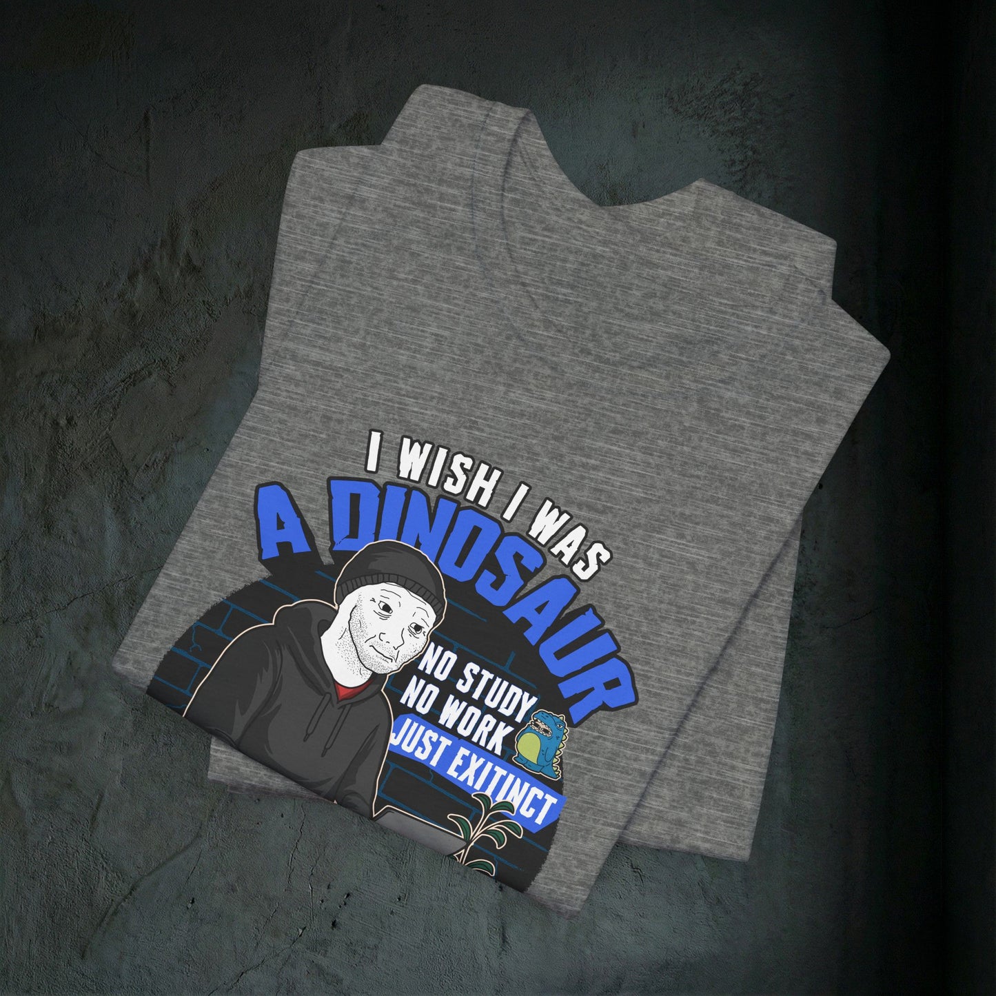 I Wish I Was A Dinosaur - Premium Graphic Tee (Doomer Aesthetic)