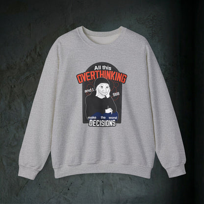 All This Overthinking - Graphic Sweatshirt