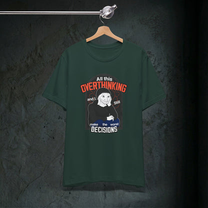 All This Overthinking - Graphic Tee