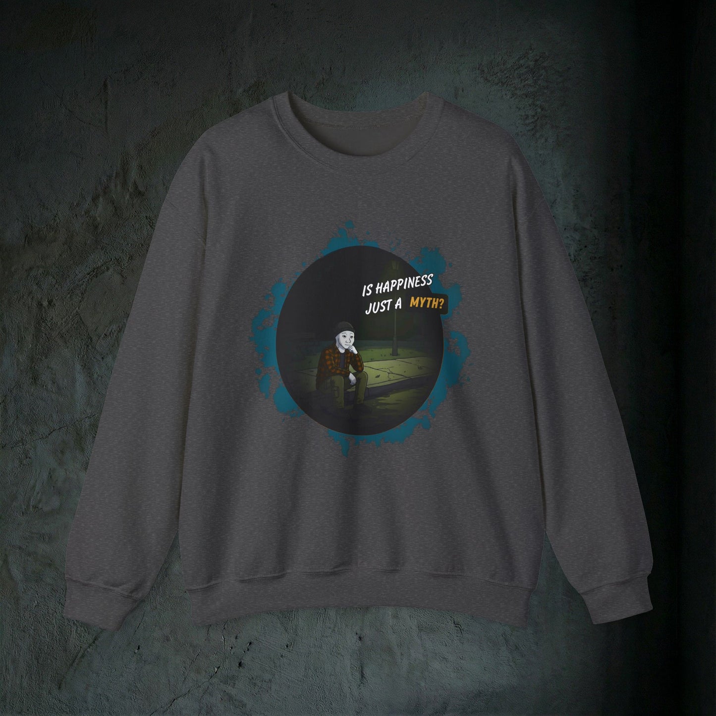 Is Happiness Just A Myth? - Graphic Sweatshirt