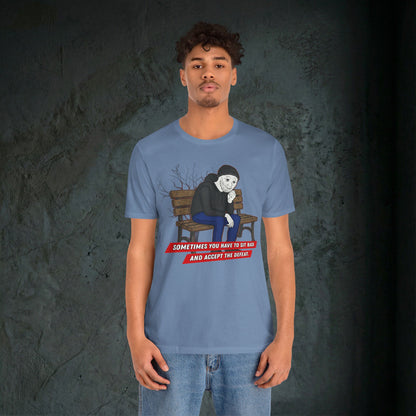 Sit Back And Accept The Defeat - Premium Graphic Tee