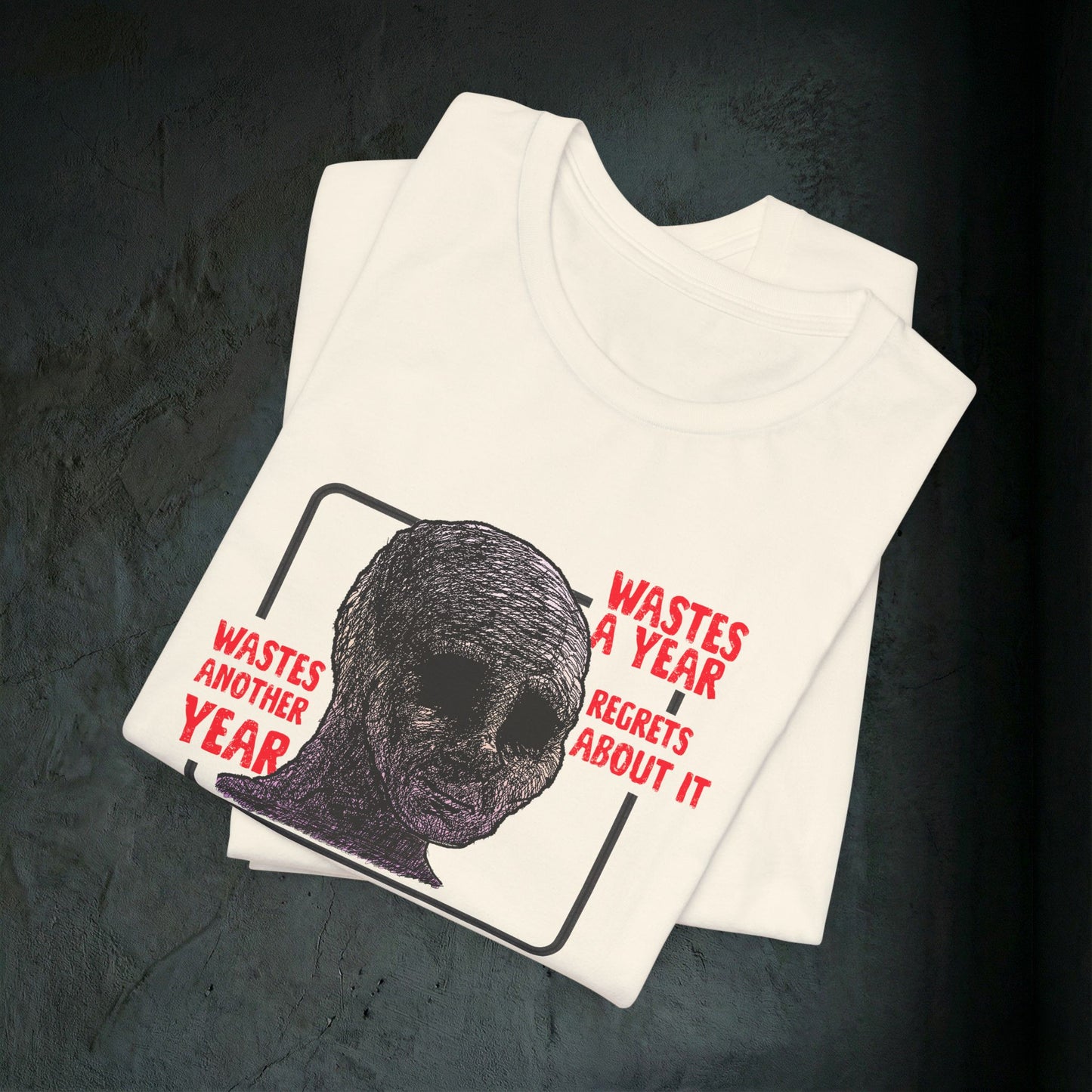 Wastes A Year Graphic Tee