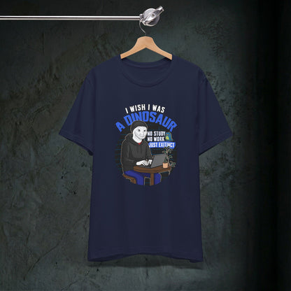 I Wish I Was A Dinosaur - Premium Graphic Tee (Doomer Aesthetic)