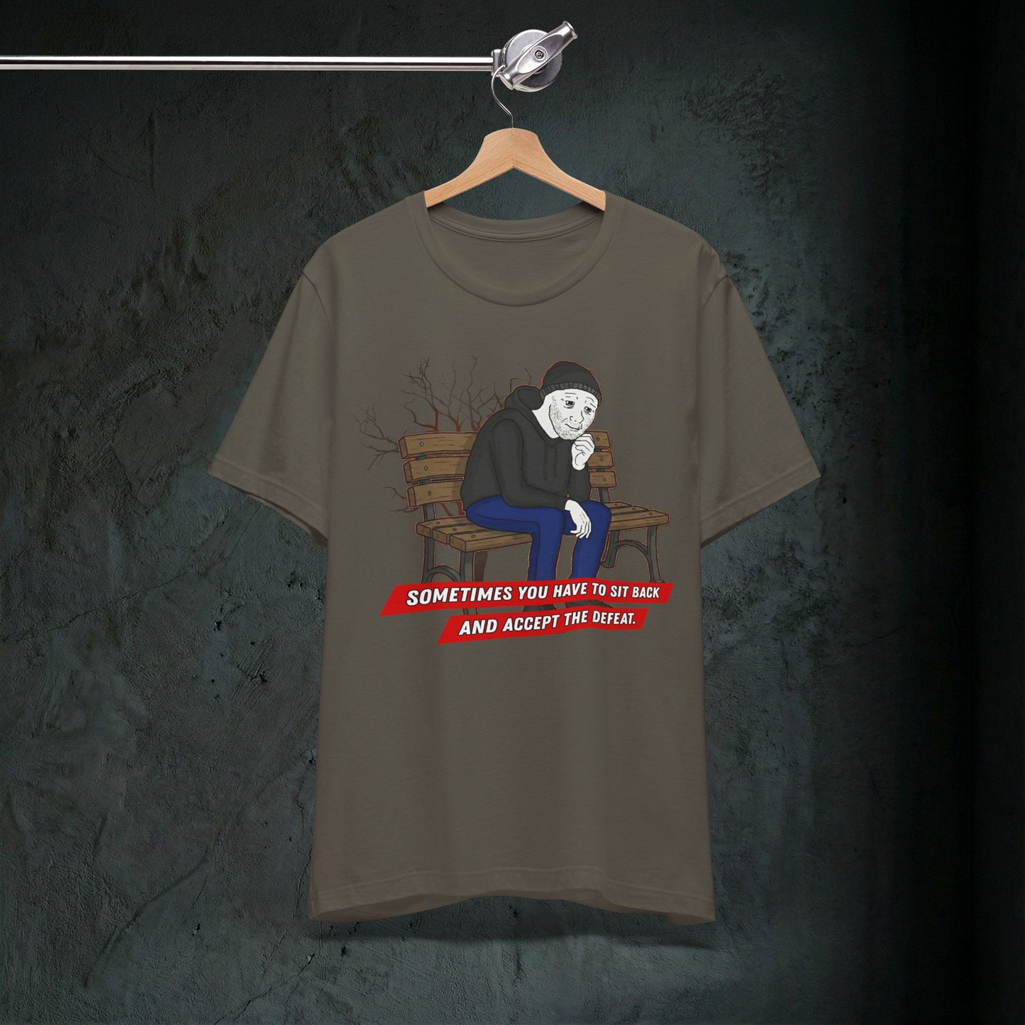 Sit Back And Accept The Defeat - Premium Graphic Tee