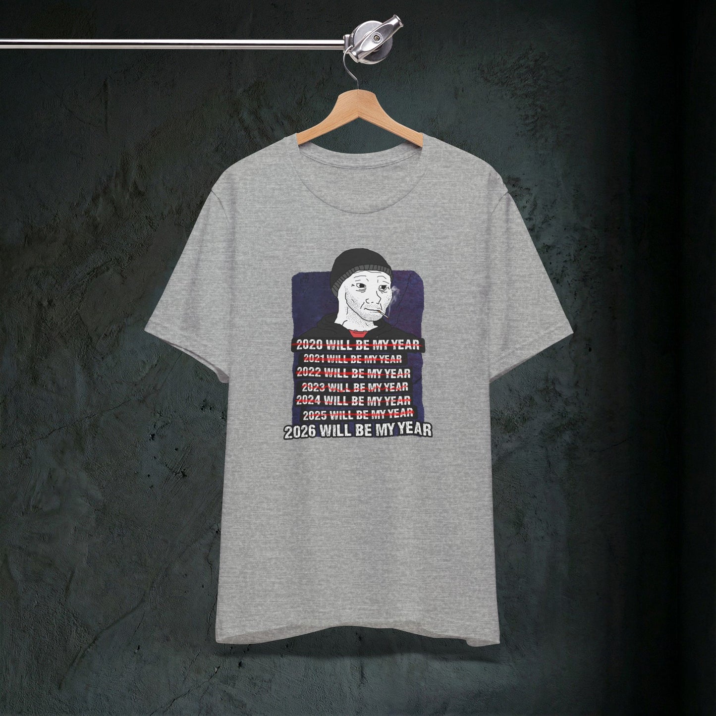 2026 Will Be My Year - Premium Graphic Tee (Doomer Aesthetic)