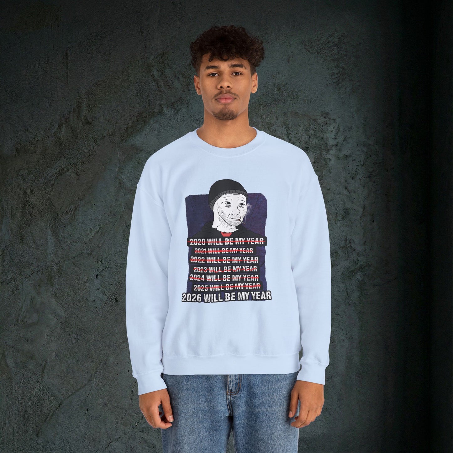 2026 Will Be My Year - Graphic Sweatshirt (Doomer Aesthetic)