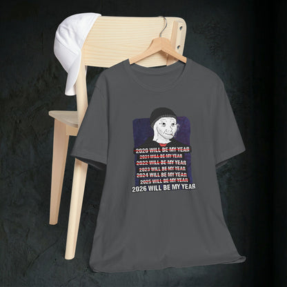 2026 Will Be My Year - Premium Graphic Tee (Doomer Aesthetic)