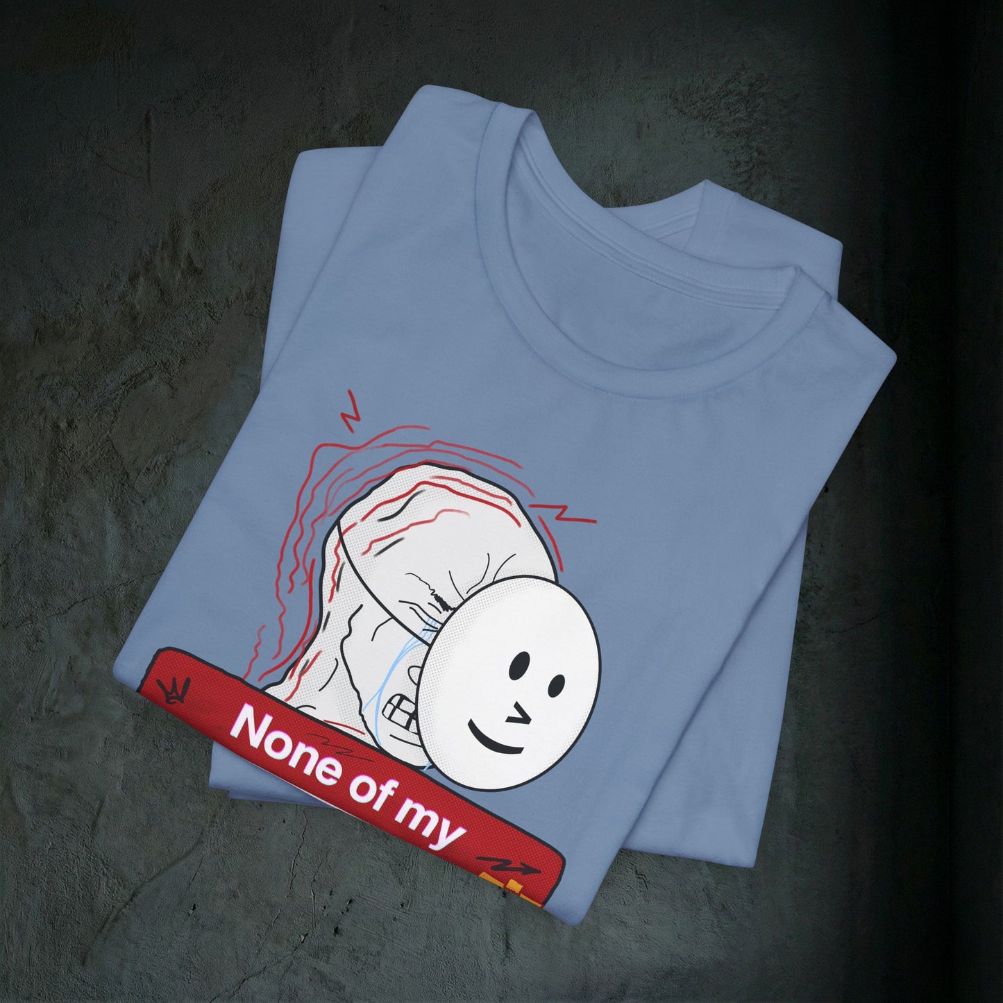 None Of My Coping Mechanisms Are Working - Premium Graphic Tee