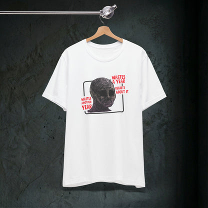 Wastes A Year Graphic Tee