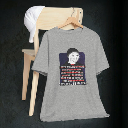 2026 Will Be My Year - Premium Graphic Tee (Doomer Aesthetic)